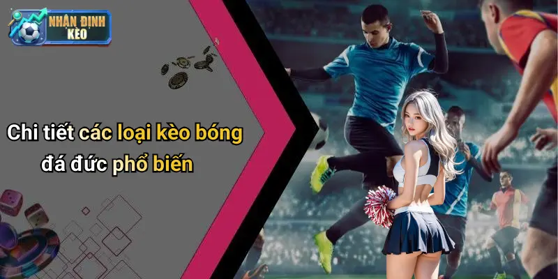 Chi tiết các loại kèo bóng đá đức phổ biến