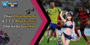 Chiến Thuật Bóng Đá 4-2-1-3: Phân Tích Lối Chơi Và Dự Đoán Kèo