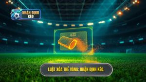 Luật xóa thẻ vàng_ Nhận Định Kèo.