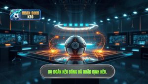 Dự đoán kèo từng trận bóng đá: Nghệ thuật phân tích và chiến thuật về bờ