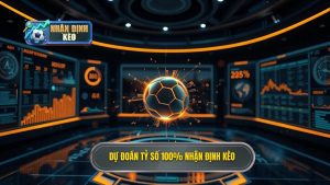 Dự Đoán Tỷ Số Chính Xác 100%: Bí Quyết Từ Chuyên Gia NHẬN ĐỊNH KÈO