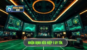 Nhận Định Kèo Hiệp 1: Nghệ Thuật Đọc Trận Đấu Và Chiến Thuật Chiến Thắng