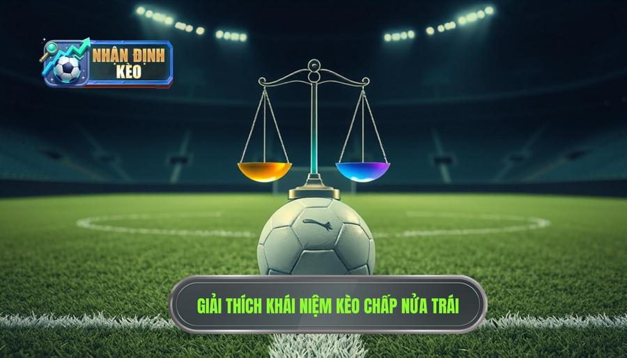 Kèo Chấp Nửa Trái