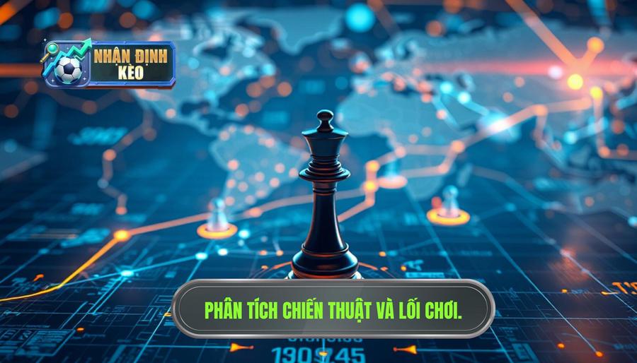 Phân tích lối chơi và chiến thuật